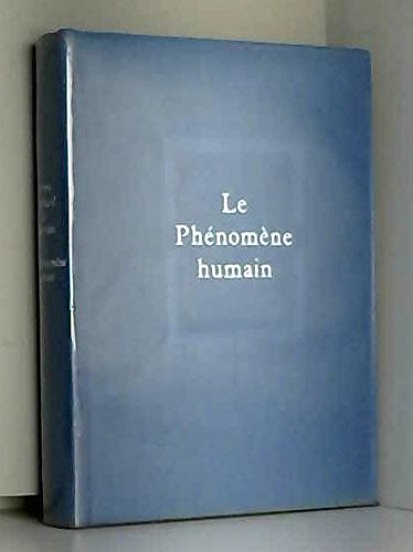 Download Le phénomène humain [auteur : Teilhard de Chardin (Pierre)] [éditeur : Editions du Seuil] [année : 1955]