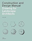 Drawing for Landscape Architects: Construction and Design Manual by Sabrina Wilk