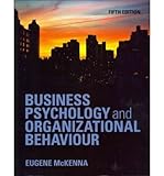 [ Business Psychology And Organizational Behaviour An Introductory Text ] By McKenna, Eugene ( Author ) Jan-2011 [ Paperback ] Business Psychology and Organizational Behaviour An Introductory Text bei Amazon kaufen