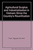 Image de Agricultural Surplus and Industrialization in Vietnam Since the Country's Reunification