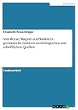 Image de Von Wotan, Wagner und Walküren - germanische Götter in archäologischen und schriftlichen Quellen