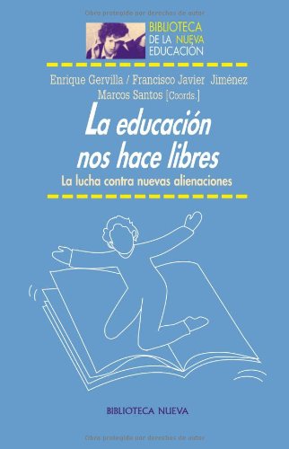La Educación Nos Hace Libres (Biblioteca de la Nueva Educación)