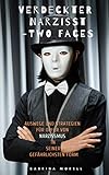 VERDECKTER NARZISST -TWO FACES: Auswege und Strategien für Opfer von Narzissmus in seiner gefährlichsten Form by Sabrina Morell