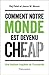 Comment notre monde est devenu cheap. Une histoire inquiète de l'humanité (ESSAIS) (French Edition) by 