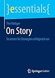 On Story: So setzen Sie Strategien erfolgreich um (essentials) by 