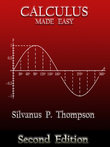 Calculus Made Easy by Silvanus P. Thompson (Annotated) (English Edition) livre