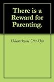 Image de There is a Reward for Parenting. (English Edition)