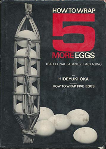 How to Wrap Five More Eggs: Traditional Japanese Packaging livre