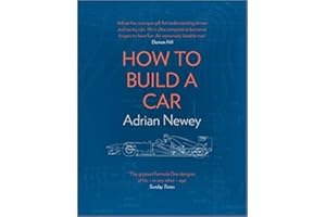 an Newey ] How to Build a Car: The Autobiography of the World's Greatest Formula 1 Designer (Hardcover) (2018) by Adrian Newey (Author) (Hardcover)