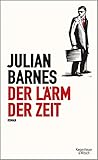 Bücher Neuerscheinungen 2022 - Der Lärm der Zeit: Roman von Julian Barnes