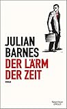 Buchinformationen und Rezensionen zu Der Lärm der Zeit: Roman von Julian Barnes