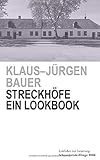 Streckhöfe Ein Lookbook: Leitfaden zur Sanierung (SchoenheitderDinge, Band 4) by Klaus-Jürgen Bauer