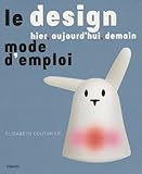Image de Le design hier, aujourd'hui, demain : Mode d'emploi