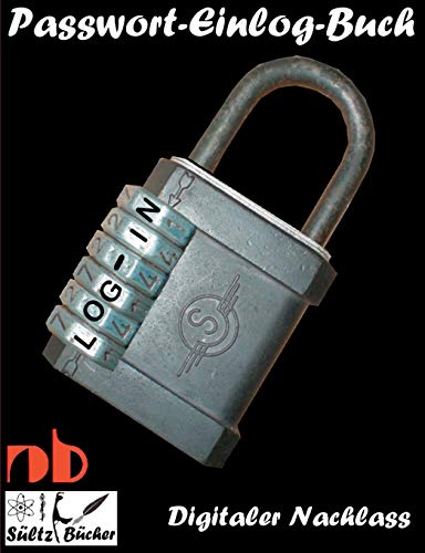 Passwort Liste/Buch - digitaler Nachlass/Erbe - Erinnerungsbuch - Nachschlagebuch - Notizbuch - Einlogbuch - Internet Organizer: ...inkl. ... für Schließfach, Testament, Anwalt...