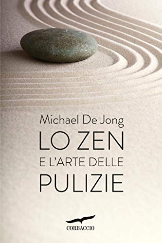Lo Zen e l'arte delle pulizie Lo Zen e l'arte delle pulizie