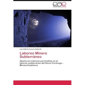 Laboreo Minero Subterráneo: Aberturas máximas permisibles en el laboreo subterráneo del Stock Contonga –