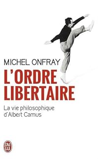 jaquette livre L'ordre libertaire : La vie philosophique d'Albert Camus