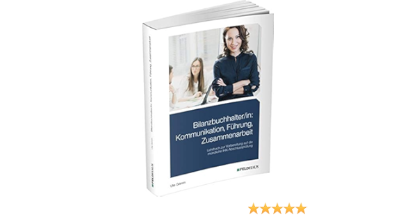 Bilanzbuchhalter In Kommunikation Fuhrung Zusammenarbeit Lehrbuch Fur Die Weiterbildung Amazon De Grimm Ute Bucher
