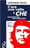 C'era una volta il Che. Ernesto Guevara, tutta un'altra storia