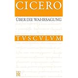Uber Die Wahrsagung De Divinatione Lateinisch Deutsch Amazon De Cicero Bucher