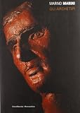 Marino Marini. Gli archetipi. Catalogo della mostra (Gemonio, 1 giugno-31 agosto 2008). Ediz. illustrata
