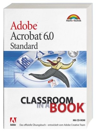 Adobe Acrobat 6.0 Standard - Classroom in a Book: Das offizielle Trainingsbuch - entwickelt vom Adobe Creative Team