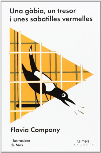 Una gàbia, un tresor i unes sabatilles vermelles (la meva arcàdia)