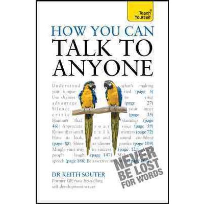 [Teach Yourself How You Can Talk to Anyone: What to Say When You're Tongue-tied and Terrified] [by: Keith M. Souter]