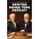 Newton Neden T&uuml;rk Değildi?