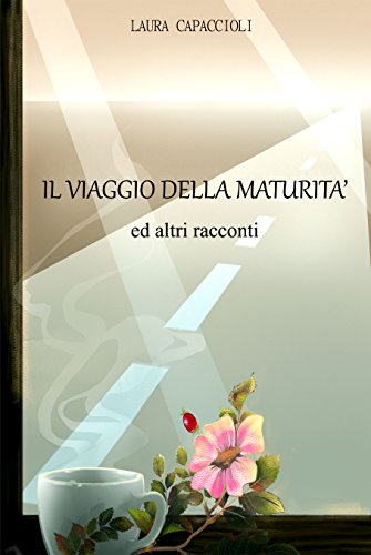 Download Il viaggio della maturità ed altri racconti Download Il viaggio della maturità ed altri racconti