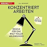Konzentriert arbeiten: Regeln für eine Welt voller Ablenkungen by 