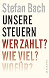 Image de Unsere Steuern: Wer zahlt? Wie viel? Wofür?