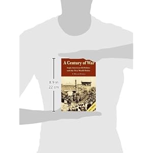 A Century of War: Anglo-American Oil Politics and the New World Order