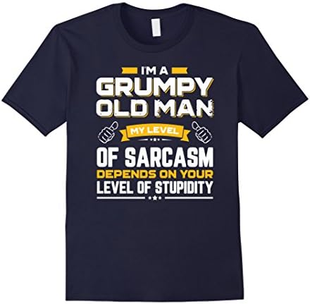 I Am A Grumpy Old Man My Level Of Sarcasm Depends On Your Male 3XL Navy