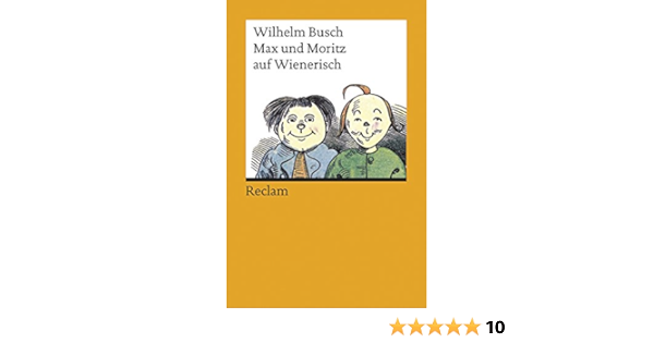 Max Und Moritz Auf Wienerisch Reclams Universal Bibliothek Amazon De Busch Wilhelm Sokop Hans Werner Bucher