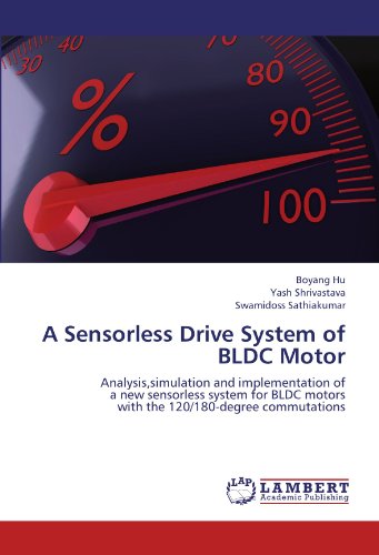 A Sensorless Drive System of BLDC Motor: Analysis,simulation and implementation of a new sensorless system for BLDC motors with the 120/180-degree commutations
