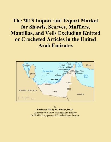 The 2013 Import and Export Market for Shawls, Scarves, Mufflers, Mantillas, and Veils Excluding Knitted or Crocheted Articles in the United Arab Emirates