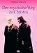 Der mystische Weg zu Christus by Andrew Harvey