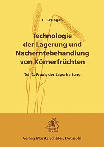 Preisvergleich Produktbild Technologie der Lagerung und Nacherntebehandlung von Körnerfrüchten / Paket Teile 1 + 2