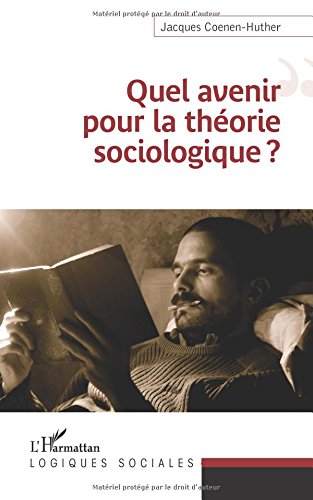 Quel avenir pour la théorie sociologique ? gratuit Quel avenir pour la théorie sociologique ? gratuit