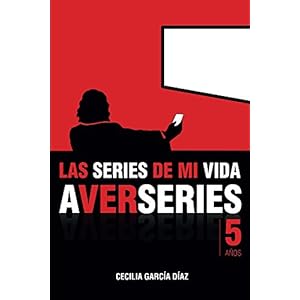 Las series de mi vida: Cinco años de A VER SERIES