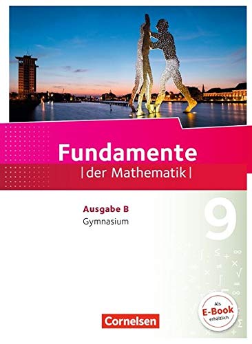 Fundamente der Mathematik - Ausgabe B: 9. Schuljahr - Schülerbuch