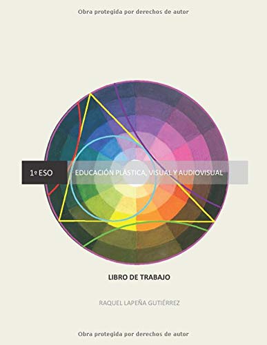 EDUCACIÓN PLÁSTICA, VISUAL Y AUDIOVISUAL 1º ESO: LIBRO DE TRABAJO