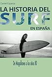 Image de La historia del surf en España: De Magallanes a los años 80
