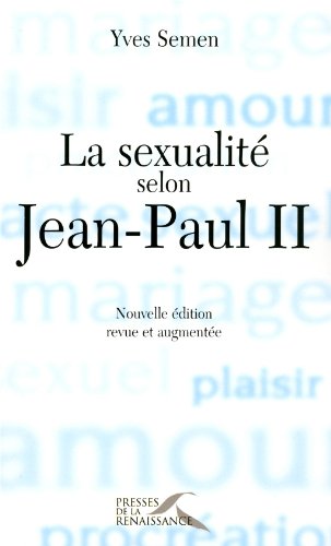 Download La Sexualité selon Jean-Paul II Download La Sexualité selon Jean-Paul II