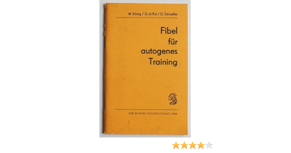 Fibel Fur Autogenes Training Amazon De Konig Werner Und Gerhard Di Pol Bucher