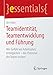 Teamidentität, Teamentwicklung und Führung: Wir-Gefühl am Arbeitsplatz ermöglichen - das Potenzial des Teams nutzen (essentials) by 