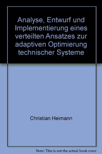 Analyse, Entwurf und Implementierung eines verteilten Ansatzes zur adaptiven Optimierung technischer Systeme
