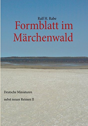 Formblatt im Märchenwald: Deutsche Miniaturen nebst neuen Reimen II