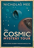 The Cosmic Mystery Tour